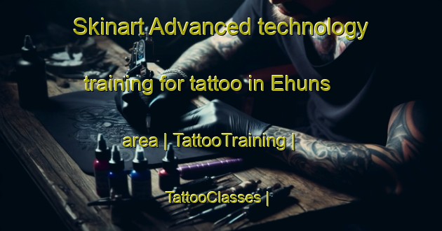 Skinart Advanced technology training for tattoo in Ehuns area | TattooTraining | TattooClasses | SkinartTraining-France